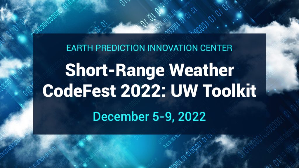 Short-Range Weather CodeFest 2022: UW Toolkit. December 5-9, 2022