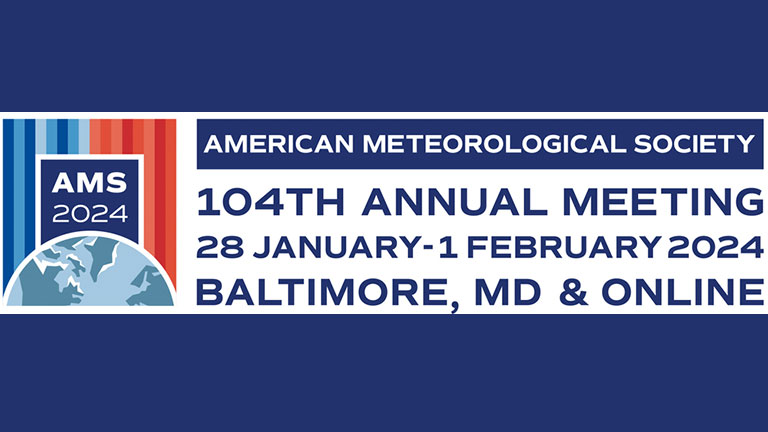 AMC 2024: American Meteorological Society: 104th AMS Annual Meeting: 28 January to 1 February, 2024. Baltimore, MD & Online.