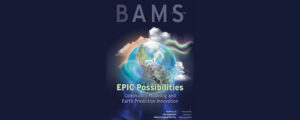 Bulletin of the American Meteorological Society (BAMS): EPIC Possibilities. Community Modeling and Earth Prediction Innovation banner