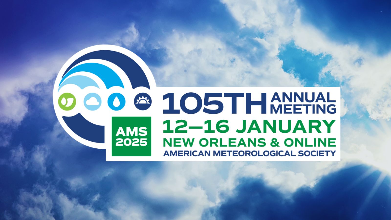 AMS2025 Banner: 105th AMS Annual Meeting, January 12-16, 2025, New Orleans and Online, American Meteorological Society